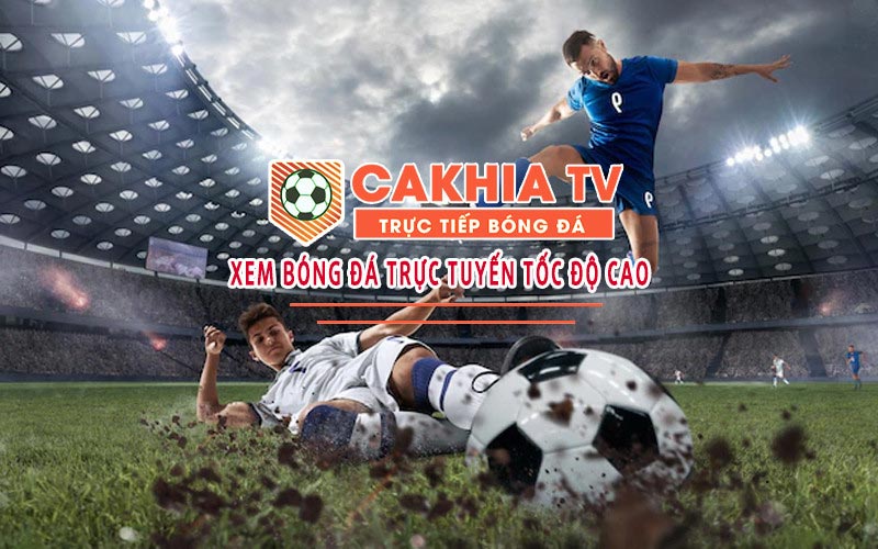 Cakhia TV - Trang tin tức bóng đá, bình luận trực tiếp hàng đầu Việt Nam